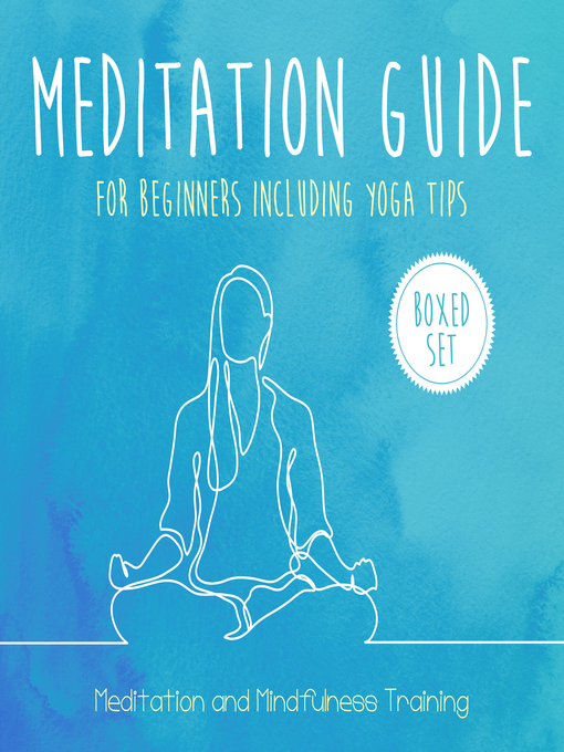 Meditation Guide for Beginners Including Yoga Tips - National Library ...